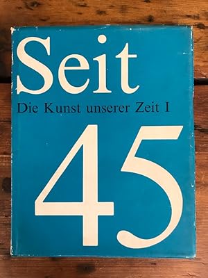 Seit 45; Die Kunst unserer Zeit, Band 1