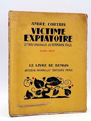 LE LIVRE DE DEMAIN XLI. VICTIME EXPIATOIRE (André Corthis / Hermann Paul) Artheme Fayard, 1929