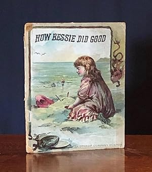 Seller image for How Bessie Did Good and Other Stories for sale by Moroccobound Fine Books, IOBA