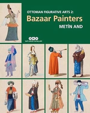 Ottoman figurative arts 2: Bazaar painters. Editors: Tulun Degirmenci, M. Sabri Koz.