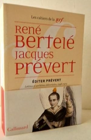 EDITER PREVERT. Lettres et archives éditoriales 1946-1973.