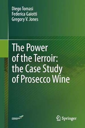 Imagen del vendedor de The Power of the Terroir: the Case Study of Prosecco Wine a la venta por BuchWeltWeit Ludwig Meier e.K.