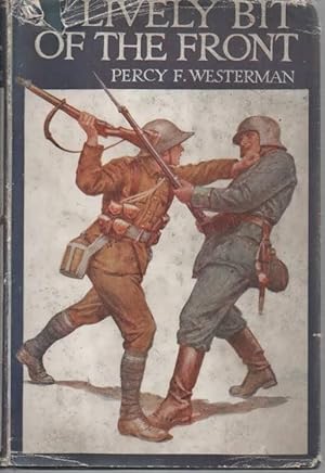 Seller image for A Lively Bit of the Front A Tale of the New Zealand Rifles on the Western Front for sale by C P Books Limited