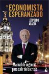 El economista esperanzado: Manual de urgencia para salir de la crisis