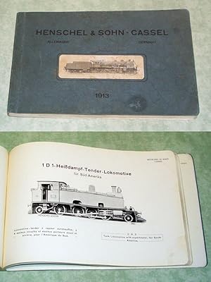 Henschel & Sohn - Cassel - Germany. Grösste europäische Lokomotivfabrik. Katalog 1913.