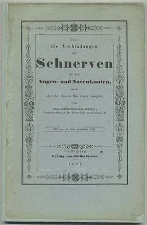 Über die Verbindungen des Sehnerven mit den Augen- und Nasenknoten, sowie über den feinern Bau di...