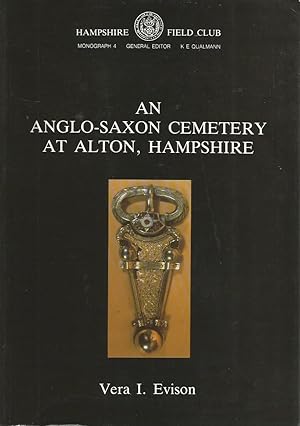 An Anglo-Saxon Cemetery at Alton, Hampshire (Hampshire Field Club, Monograph 4)