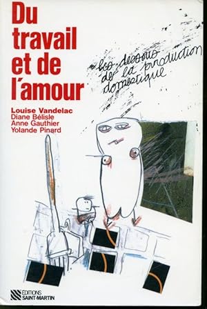 Image du vendeur pour Du travail et de l'amour : Les dessous de la production domestique mis en vente par Librairie Le Nord