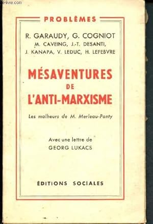 Imagen del vendedor de Msaventures de l'anti-marxisme : les malheurs de M. Merleau-Ponty a la venta por Le-Livre