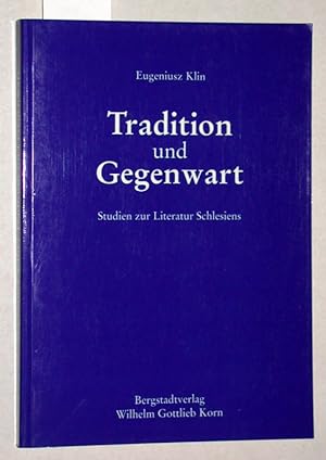 Tradition und Gegenwart:. Studien Zur Literatur Schlesiens