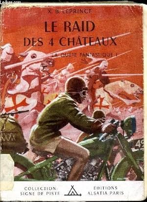 Image du vendeur pour Le Raid des 4 chteaux - La qute fantastique - Tome 1 - collection "Signe de piste" n83 mis en vente par Le-Livre