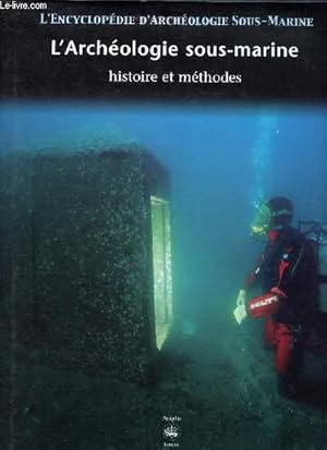 Imagen del vendedor de L'Archologie sous-marine : histoire et mthodes a la venta por Le-Livre