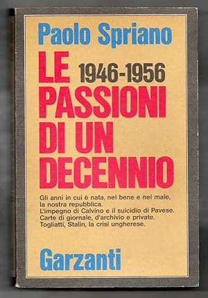 Immagine del venditore per Le passioni di un decennio 1946-1956 venduto da Libreria Oltre il Catalogo