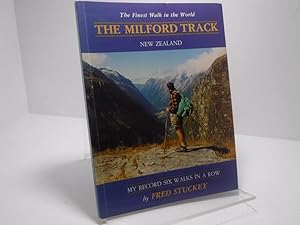 The Finest Walk in the World the Milford Track New Zealand my Record Six Walks in a Row