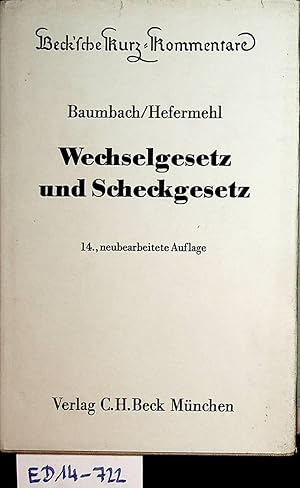 Imagen del vendedor de Wechselgesetz und Scheckgesetz : mit Nebengesetzen und einer Einfhrung in das Wertpapierrecht 14., neubearb. und erw. Aufl., Stand vom 1. November 1983, des von Adolf Baumbach begr. Werkes. (= Beck'sche Kurz-Kommentare ; Bd. 26) a la venta por ANTIQUARIAT.WIEN Fine Books & Prints