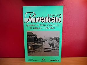 RIVERBEND SPLENDEUR ET DECLIN D'UNE VILLE DE COMPAGNIE , 1925- 1962