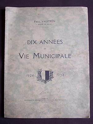 Dix années de vie municipale 1924-1934