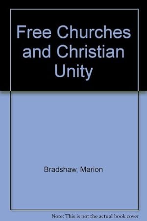 Image du vendeur pour Free Churches and Christian Unity mis en vente par WeBuyBooks