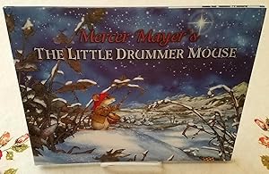 THE LITTLE DRUMMER MOUSE A Christmas Story By Mercer Meyer