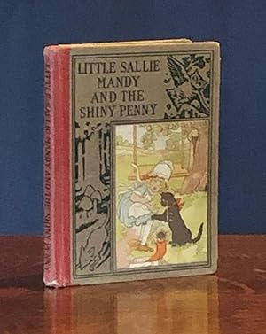 Bild des Verkufers fr Little Sallie Mandy and the Shiny Penny zum Verkauf von Moroccobound Fine Books, IOBA