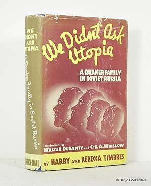 We Didn't Ask Utopia: A Quaker Family in Soviet Russia