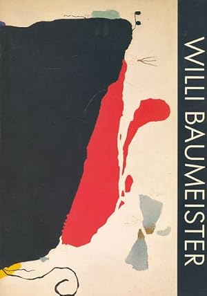 Willi Baumeister. Staatliche Museen Preussischer Kulturbesitz, Nationalgalerie Berlin, 7.4. - 28....