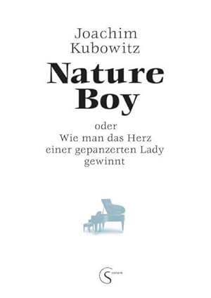 Seller image for Nature Boy oder Wie man das Herz einer gepanzerten Lady gewinnt for sale by AHA-BUCH GmbH