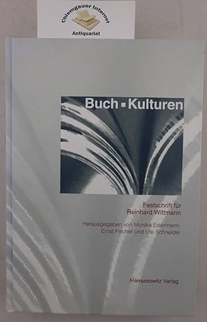 Image du vendeur pour Buchkulturen : Beitrge zur Geschichte der Literaturvermittlung ; Festschrift fr Reinhard Wittmann. mis en vente par Chiemgauer Internet Antiquariat GbR