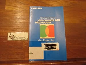 Geschichte der Pädagogik : von Platon bis zur Gegenwart. Winfried Böhm / Beck'sche Reihe ; 2353 :...