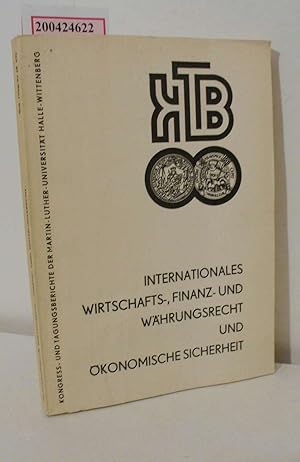 Bild des Verkufers fr Internationales Wirtschafts-, Finanz- und Whrungsrecht und konomische Sicherheit : [Ehrenkolloquium aus Anlass d. 65. Geburtstages von Genossen Prof. Dr. Hans Spiller] / hrsg. von Reinhard Mller. zum Verkauf von ralfs-buecherkiste