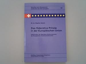 Bild des Verkufers fr Das fderative Prinzip in der Europischen Union. Insbesondere die fderativen Strukturelemente des Europischen Gemeinschaftsrechtes. zum Verkauf von Antiquariat Bookfarm