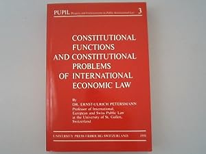 Seller image for Constitutional functions and constitutional problems of international economic law : international and domestic foreign trade law and foreign trade policy in the United States, the European Community and Switzerland. PUPIL : progress and undercurrents in public international law, Volume 3. for sale by Antiquariat Bookfarm