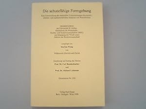 Seller image for Die schutzfhige Formgebung: Eine Untersuchung der materiellen Voraussetzungen des muster-, urheber- und markenrechtlichen Schutzes von Warenformen for sale by Antiquariat Bookfarm