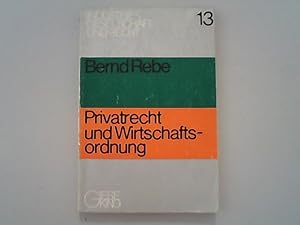 Immagine del venditore per Privatrecht und Wirtschaftsordnung. Zur vertragsrechtl. Relevanz der Ordnungsfunktionen dezentraler Interessenkoordination in einer Wettbewerbswirtschaft venduto da Antiquariat Bookfarm