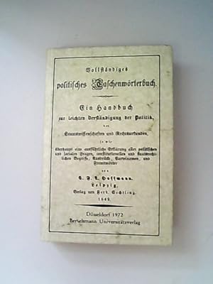 Seller image for Vollstndiges politisches Taschenwrterbuch. Ein Handbuch zur leichten Verstndigung der Politik, der Staatswissenschaften und Rechtsurkunden. for sale by Antiquariat Bookfarm