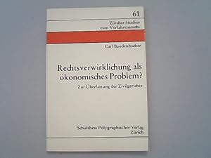 Bild des Verkufers fr Rechtsverwirklichung als konomisches Problem? Zur berlastung der Zivilgerichte. zum Verkauf von Antiquariat Bookfarm