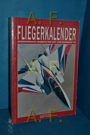 Bild des Verkufers fr Fliegerkalender, Internationales Jahrbuch der Luft- und Raumfahrt 99, zum Verkauf von Antiquarische Fundgrube e.U.