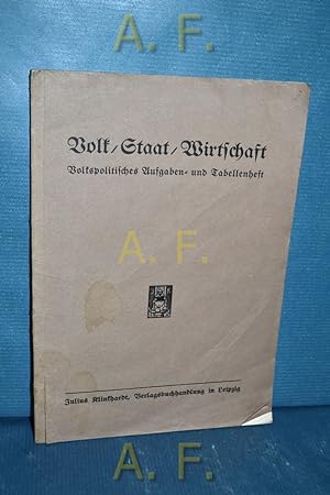 Seller image for Volk, Staat, Wirtschaft : Volkspolitisches Aufgaben- u. Tabellenheft. for sale by Antiquarische Fundgrube e.U.