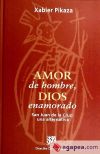 AMOR DE HOMBRE, DIOS ENAMORADO. San Juan de la Cruz: una alternativa