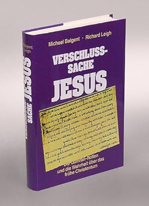 Seller image for Verschlusache Jesus. Die Qumranrollen und die Wahrheit ber das frhe Christentum. Aus dem Englischen von Paul S. Dachs und Brigitta Neumeister-Taroni. for sale by Antiquariat An der Rott Oswald Eigl