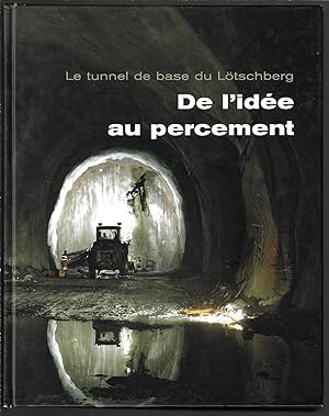 Le tunnel de base du Lötschberg, de l'idée au percement