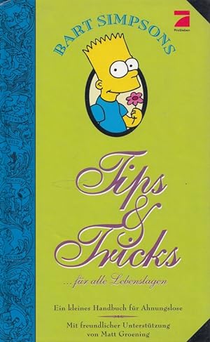 Bart Simpsons Tips & Tricks . für alle Lebenslagen. [Übers. aus dem Amerikan.: Marc Hillefeld]