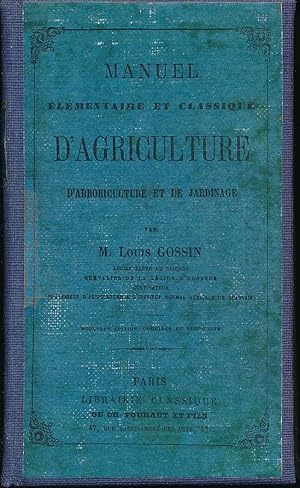 Imagen del vendedor de Manuel lmentaire et classique d'agriculture, d'arboriculture et de jardinage a la venta por LIBRAIRIE GIL-ARTGIL SARL