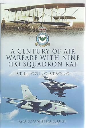 Bild des Verkufers fr A Century of Air Warfare with Nine (IX) Squadron RAF: Still Going Strong zum Verkauf von Allen Williams Books