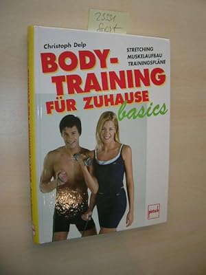 Body-Training für zu Hause : Basics. Stretching, Muskelaufbau, Trainingspläne.