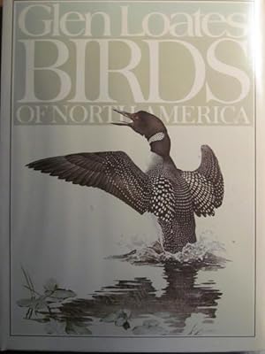 Seller image for Glen Loates: Birds Of North America (Signed First Printing) for sale by West End Editions