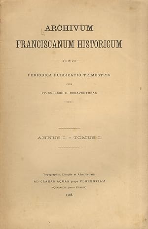 ARCHIVUM franciscanum historicum. Periodica publicatio trimestris cura pp. Collegii D. Bonaventur...