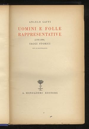 Uomini e folle rappresentantive. (1793-1890). Saggi storici. Con 16 illustrazioni.