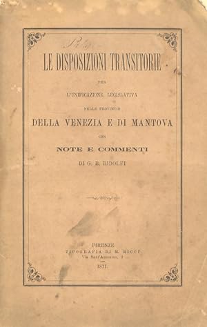 Le disposizioni transitorie per l'unificazione legislativa nelle provincie della Venezia e di Man...
