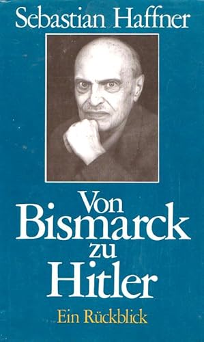 Seller image for VON BISMARCK ZU HITLER - Ein Rckblick for sale by Grandmahawk's Eyrie
